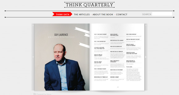 Google launches Think Quarterly, a swish online magazine We certainly weren’t expecting this: Google has just launched its own quarterly glossy publication called ‘Think Quarterly,’ which aims to create a “breathing space in a busy world.” Pin It